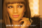 Leslie Grace lanzará próximamente "Be My Baby"