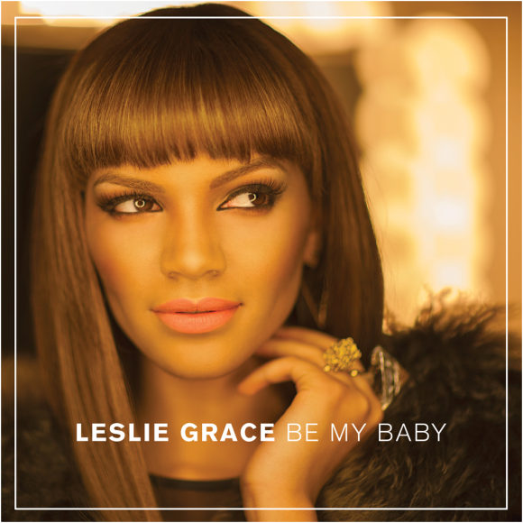 Leslie Grace lanzará próximamente "Be My Baby"